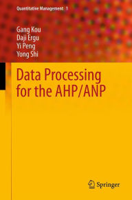 Title: Data Processing for the AHP/ANP, Author: Gang Kou