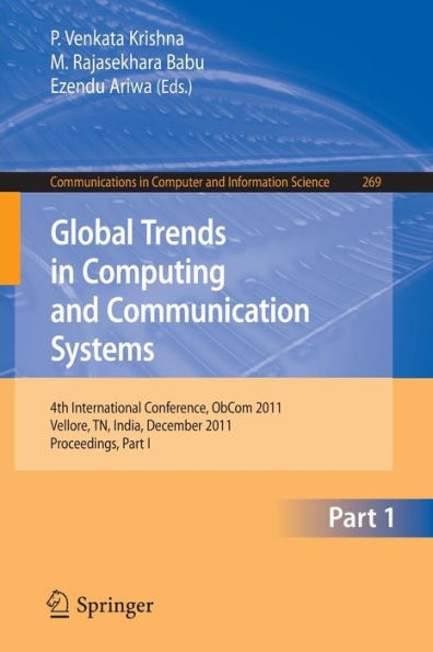 Global Trends in Computing and Communication Systems: 4th International Conference, ObCom 2011, Vellore, TN, India, December 9-11, 2011, Part I. Proceedings