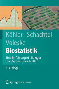 Title: Biostatistik: Eine Einführung für Biologen und Agrarwissenschaftler, Author: Wolfgang Köhler