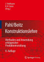 Pahl/Beitz Konstruktionslehre: Methoden und Anwendung erfolgreicher Produktentwicklung