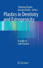 Plastics in Dentistry and Estrogenicity: A Guide to Safe Practice