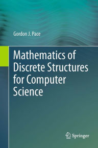 Title: Mathematics of Discrete Structures for Computer Science, Author: Gordon J. Pace
