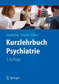 Title: Kurzlehrbuch Psychiatrie, Author: Borwin Bandelow