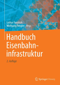 Title: Handbuch Eisenbahninfrastruktur, Author: Lothar Fendrich