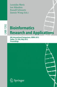 Title: Bioinformatics Research and Applications: 8th International Symposium, ISBRA 2012, Dallas, TX, USA, May 21-23, 2012. Proceedings, Author: Leonidas Bleris