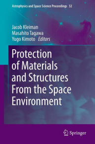 Title: Protection of Materials and Structures From the Space Environment, Author: Jacob Kleiman
