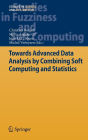 Towards Advanced Data Analysis by Combining Soft Computing and Statistics / Edition 1