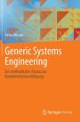 Generic Systems Engineering: Ein methodischer Ansatz zur Komplexitätsbewältigung