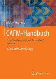 Title: CAFM-Handbuch: IT im Facility Management erfolgreich einsetzen, Author: Michael May