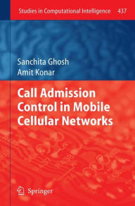 Title: Call Admission Control in Mobile Cellular Networks, Author: Sanchita Ghosh