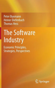 Title: The Software Industry: Economic Principles, Strategies, Perspectives, Author: Peter Buxmann