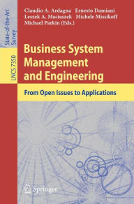 Title: Business System Management and Engineering: From Open Issues to Applications, Author: Claudio Agostino Ardagna