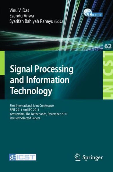 Signal Processing and Information Technology: First International Joint Conference, SPIT 2011, Amsterdam, The Netherlands, December 1-2, 2011, Revised Selected Papers