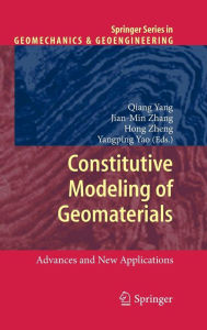 Title: Constitutive Modeling of Geomaterials: Advances and New Applications, Author: Qiang Yang