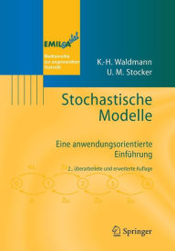 Title: Stochastische Modelle: Eine anwendungsorientierte Einfï¿½hrung, Author: Karl-Heinz Waldmann