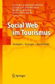 Title: Social Web im Tourismus: Strategien - Konzepte - Einsatzfelder, Author: Daniel Amersdorffer
