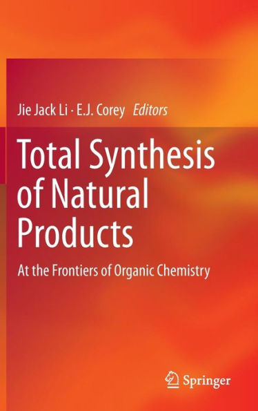 Total Synthesis of Natural Products: At the Frontiers of Organic Chemistry