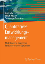 Title: Quantitatives Entwicklungsmanagement: Modellbasierte Analyse von Produktentwicklungsprozessen, Author: Axel Hahn