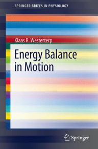 Title: Energy Balance in Motion / Edition 1, Author: Klaas R. Westerterp