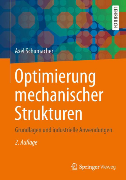 Optimierung mechanischer Strukturen: Grundlagen und industrielle Anwendungen