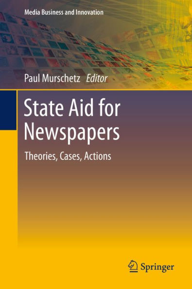 State Aid for Newspapers: Theories, Cases, Actions