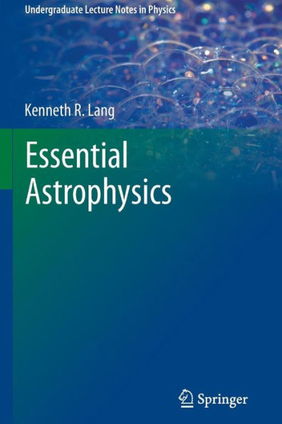 Essential Astrophysics / Edition 1