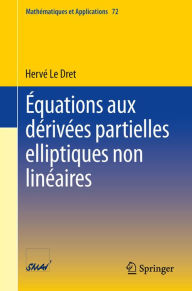 Title: Équations aux dérivées partielles elliptiques non linéaires, Author: Herve Le Dret