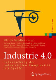 Title: Industrie 4.0: Beherrschung der industriellen Komplexität mit SysLM, Author: Ulrich Sendler