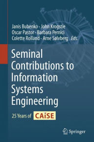 Title: Seminal Contributions to Information Systems Engineering: 25 Years of CAiSE, Author: Janis Bubenko