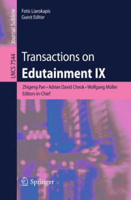 Title: Transactions on Edutainment IX, Author: Zhigeng Pan