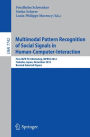 Multimodal Pattern Recognition of Social Signals in Human-Computer-Interaction: First IAPR TC3 Workshop, MPRSS 2012, Tsukuba, Japan, November 11, 2012, Revised Selected Papers