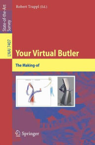Title: Your Virtual Butler: The Making-of, Author: Robert Trappl