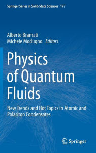Title: Physics of Quantum Fluids: New Trends and Hot Topics in Atomic and Polariton Condensates, Author: Alberto Bramati