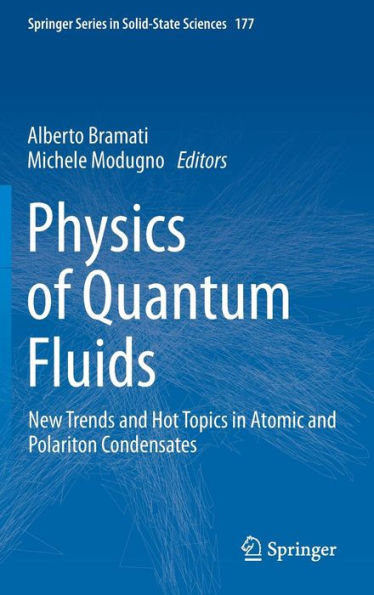 Physics of Quantum Fluids: New Trends and Hot Topics in Atomic and Polariton Condensates