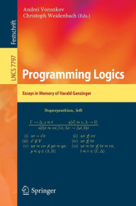 Title: Programming Logics: Essays in Memory of Harald Ganzinger, Author: Andrei Voronkov