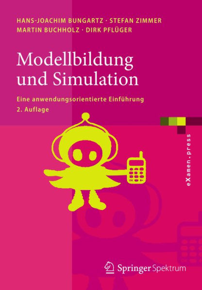 Modellbildung und Simulation: Eine anwendungsorientierte Einführung