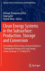 Clean Energy Systems in the Subsurface: Production, Storage and Conversion: Proceedings of the 3rd Sino-German Conference