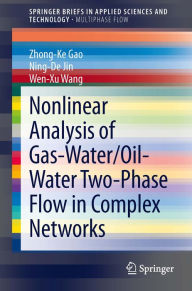 Title: Nonlinear Analysis of Gas-Water/Oil-Water Two-Phase Flow in Complex Networks, Author: Zhong-Ke Gao