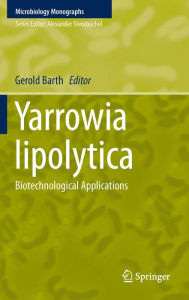 Title: Yarrowia lipolytica: Biotechnological Applications, Author: Gerold Barth