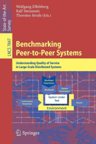 Title: Benchmarking Peer-to-Peer Systems: Understanding Quality of Service in Large-Scale Distributed Systems, Author: Wolfgang Effelsberg