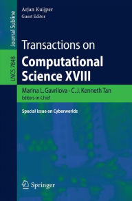 Title: Transactions on Computational Science XVIII: Special Issue on Cyberworlds, Author: Marina L. Gavrilova