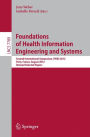 Foundations of Health Information Engineering and Systems: Second International Symposium, FHIES 2012, Paris, France, August 27-28, 2012. Revised Selected Papers