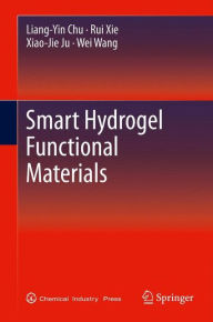 Title: Smart Hydrogel Functional Materials, Author: Liang-Yin Chu
