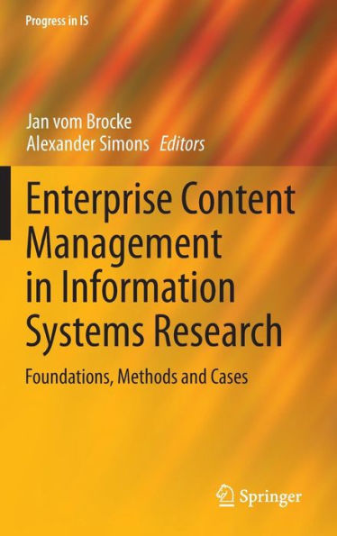 Enterprise Content Management in Information Systems Research: Foundations, Methods and Cases
