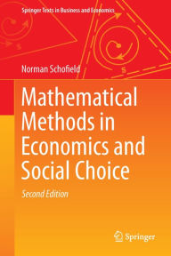 Title: Mathematical Methods in Economics and Social Choice, Author: Norman Schofield