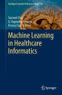 Machine Learning in Healthcare Informatics