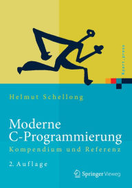 Title: Moderne C-Programmierung: Kompendium und Referenz, Author: Helmut Schellong