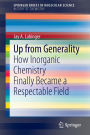 Up from Generality: How Inorganic Chemistry Finally Became a Respectable Field