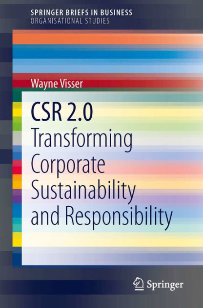 CSR 2.0: Transforming Corporate Sustainability And Responsibility By ...