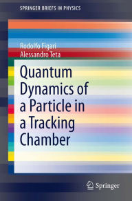 Title: Quantum Dynamics of a Particle in a Tracking Chamber, Author: Rodolfo Figari